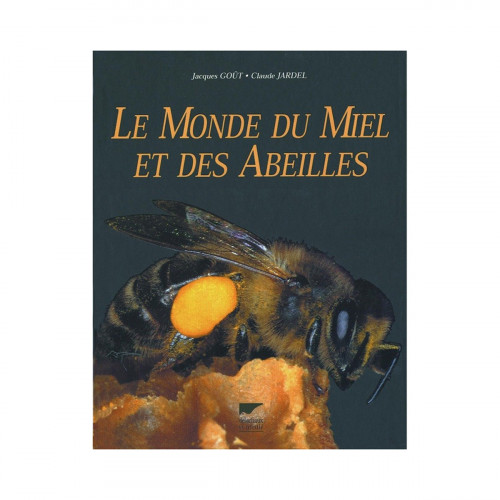 Le Monde Du Miel Et Des Abeilles De Claude Jardel Et Jacques Gout